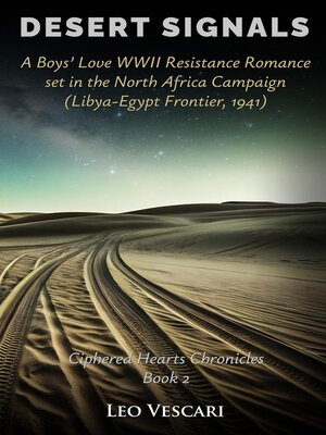 cover image of Desert Signals--A Boys' Love WWII Resistance Romance set in the North Africa Campaign (Libya-Egypt Frontier, 1941)